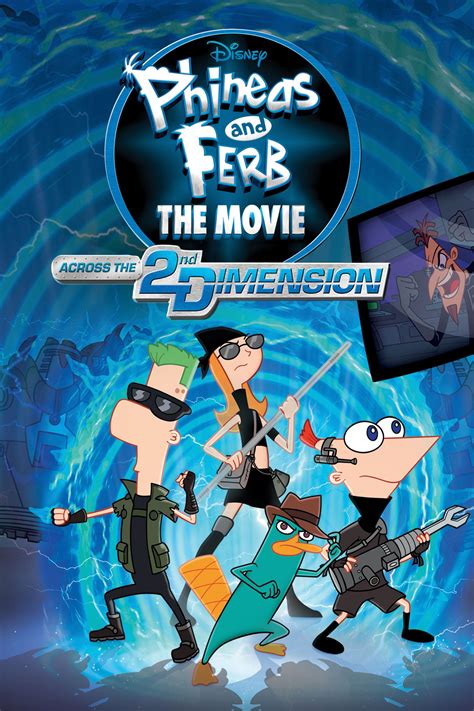 Phineas and Ferb the Movie: Across the 2nd Dimension.